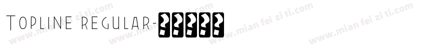 Topline regular字体转换